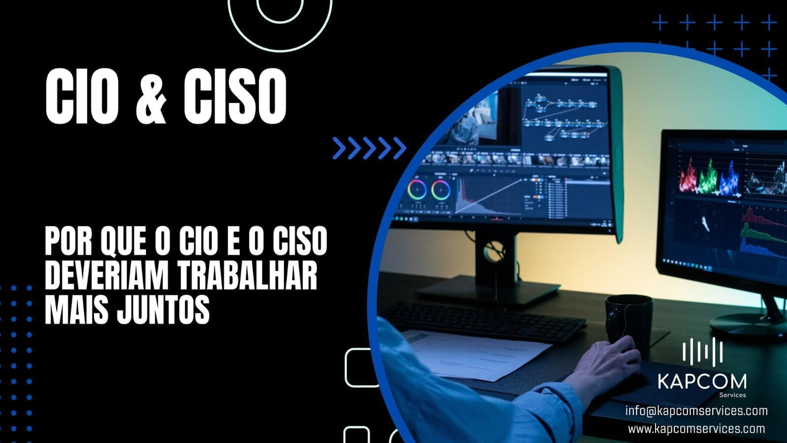 Por que CIOs e CISOs deveriam trabalhar mais juntos